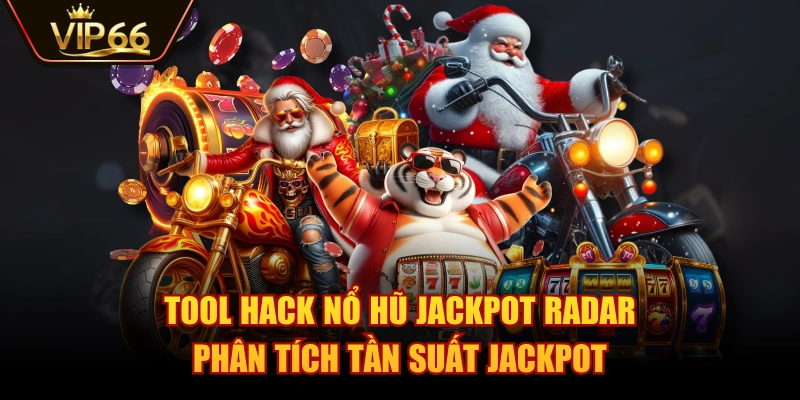 Tool hack nổ hũ Jackpot Radar phân tích tần suất jackpot